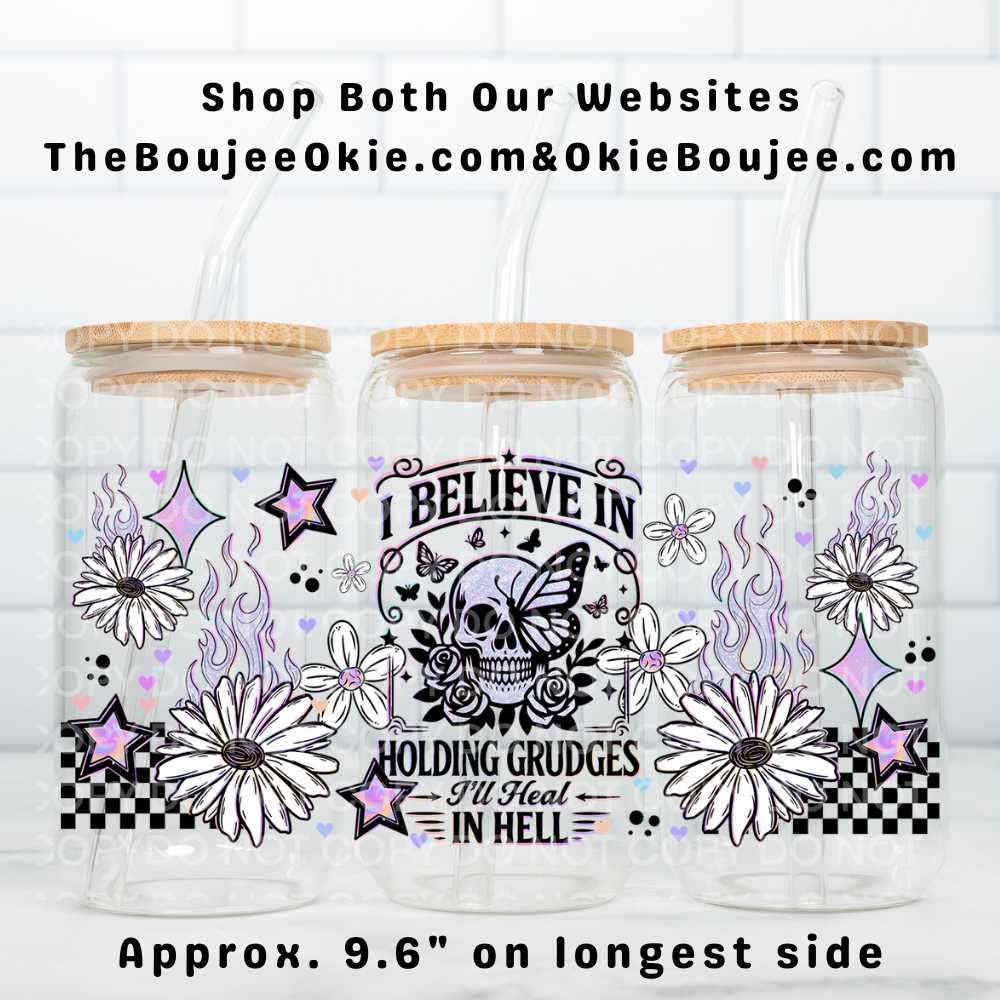 I Believe In Holding Grudges I'll Heal In Hell Uv Dtf Wrap Double Sided