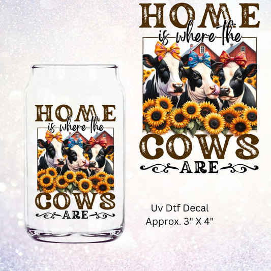 Uv Dtf Decal Home Is Where The Cows Are