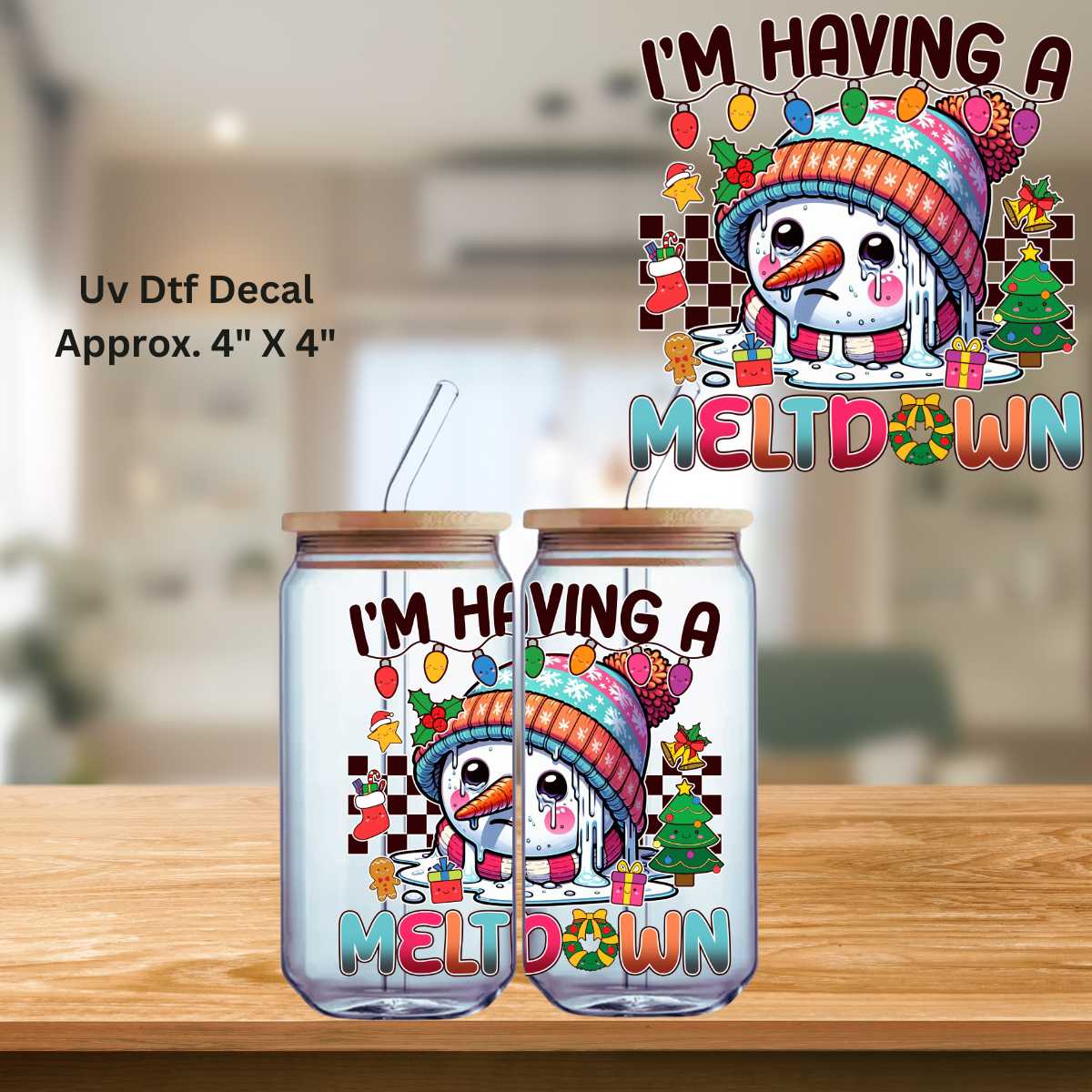 I'm Having A Meltdown -Snowman  Double Sided UV DTF Decal