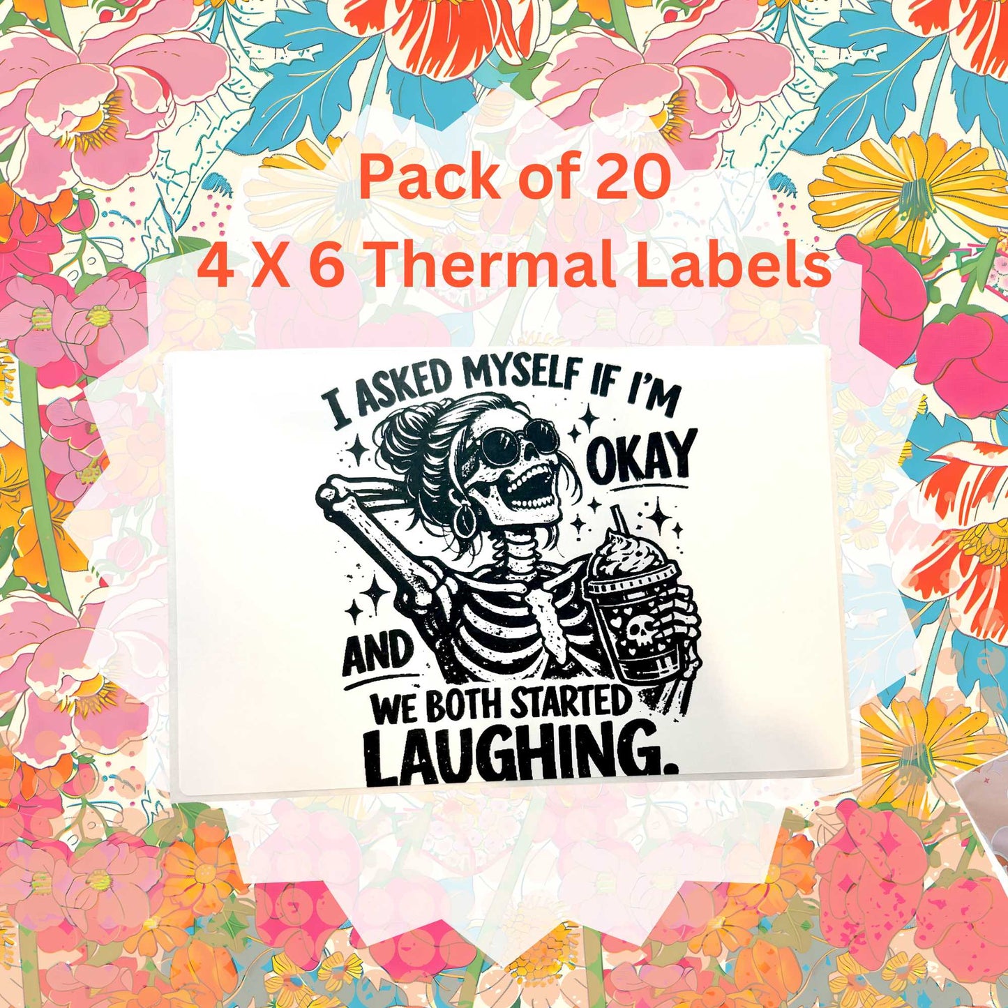 Pack of 20 I Asked Myself If I'm Okay And We Both Started Laughing Thermal Label Shipping Packaging  Stickers