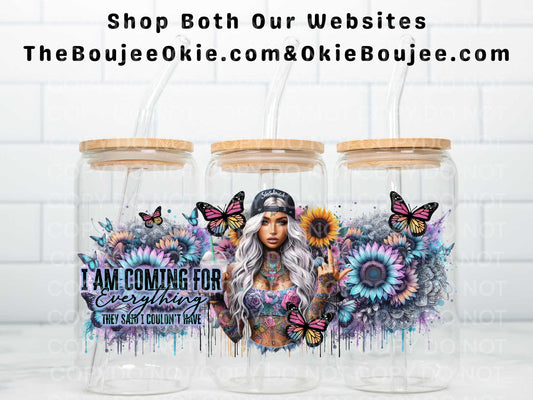 I Am Coming For Everything They Said I Couldn't Have Double Sided Uv Dtf Wrap