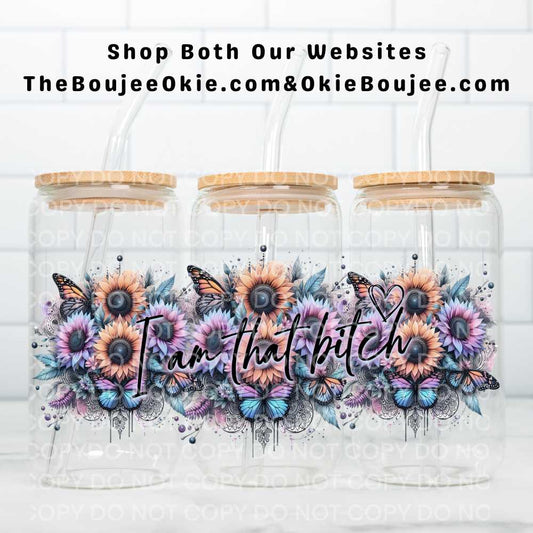 I Am That Bitch UV DTF Double-Sided Wrap – 16oz Glass Can & Tumbler Design