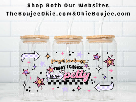 I Choose To Be Petty Double Sided Uv Dtf Wrap