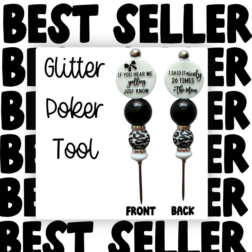 Fancy Beaded Glitter Poker Tool-If You Hear Me Yelling.....The Mom