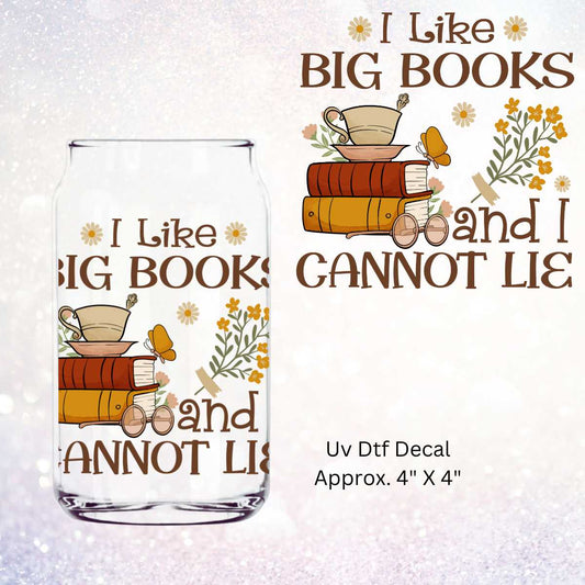 Uv Dtf Decal I Like Big Books And I Cannot Lie