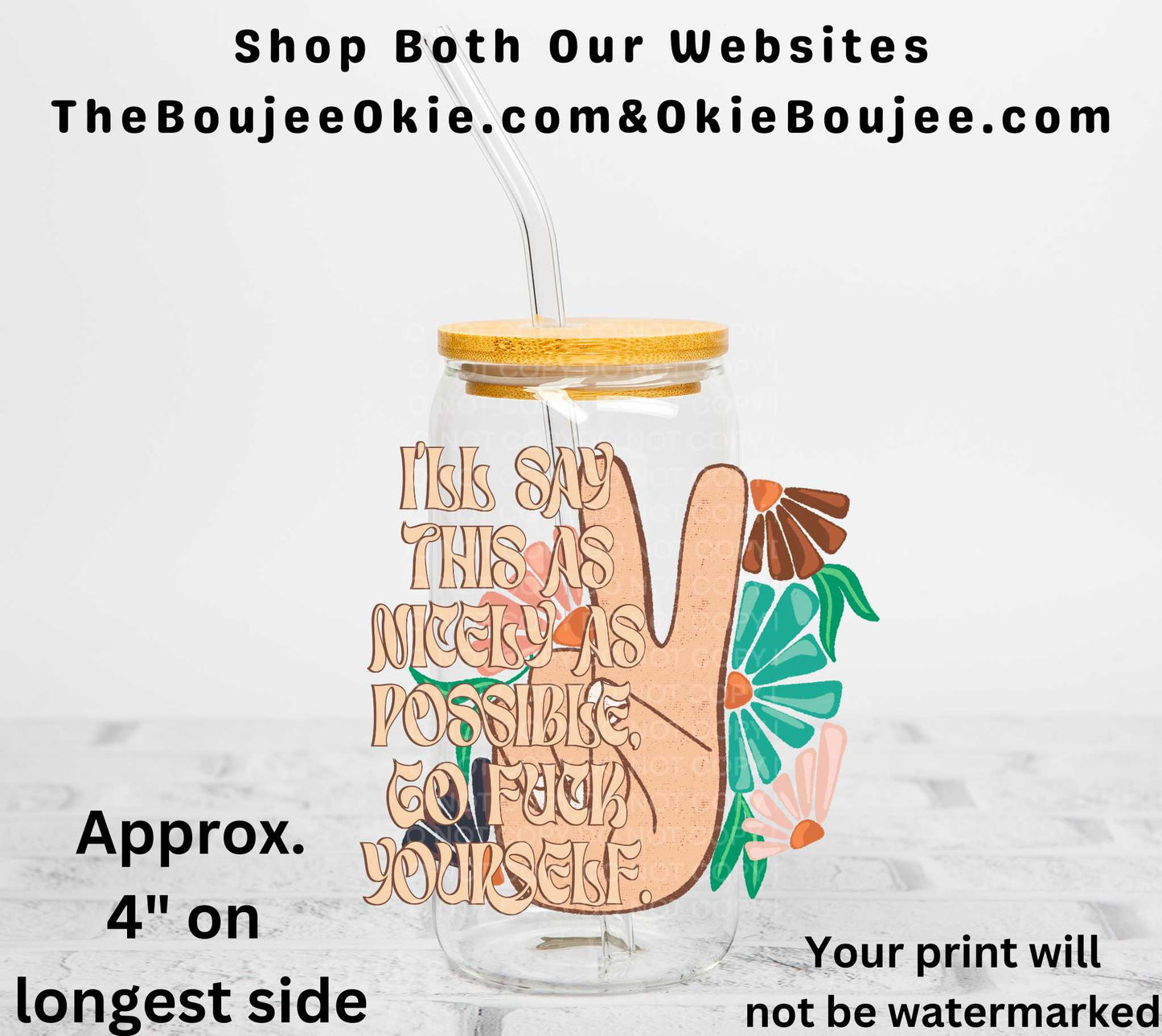 I'll Say This Nicely As Possible, Go Fuck Yourself UV DTF Decal Double Sided