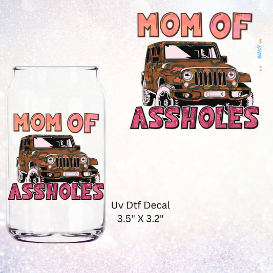 UV Dtf Decal Mom Of Assholes