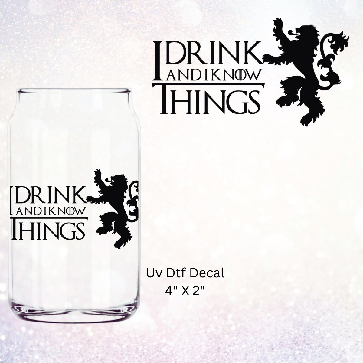 UV Dtf Decal Set of 2 GOT I Drink And I Know Things & Not Today Sword