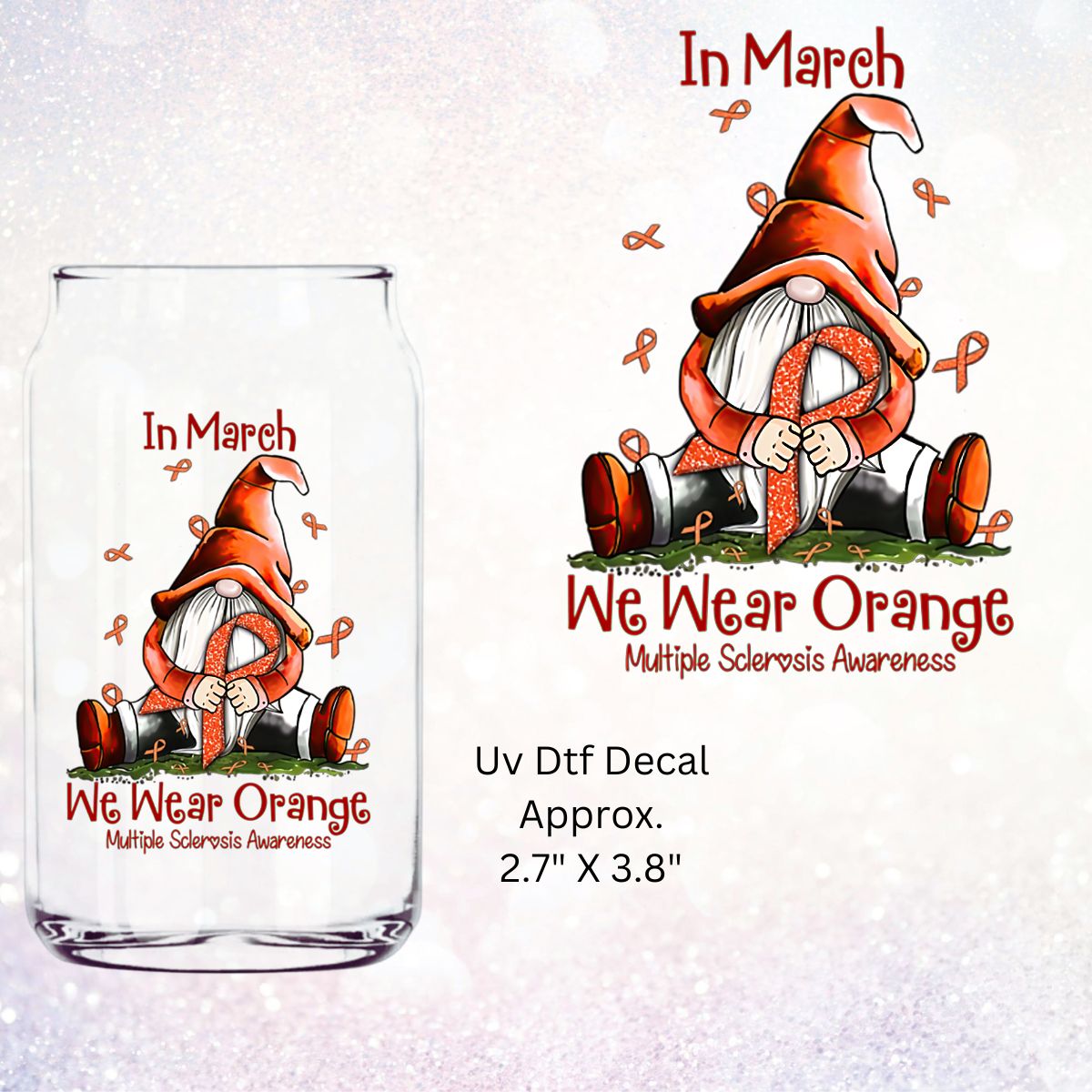 Uv Dtf Decal In March We Wear Orange Multiple Sclerosis Awareness featuring an Orange Gnome