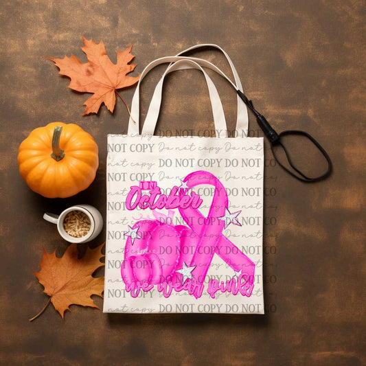 In October We Wear Pink Tote Bag Sublimation Print
