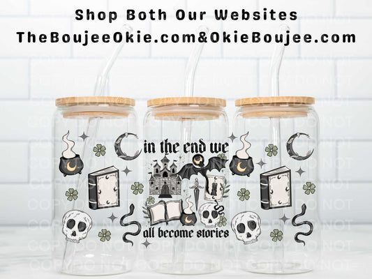 In The End We All Become Stories Double Sided Uv Dtf Wrap