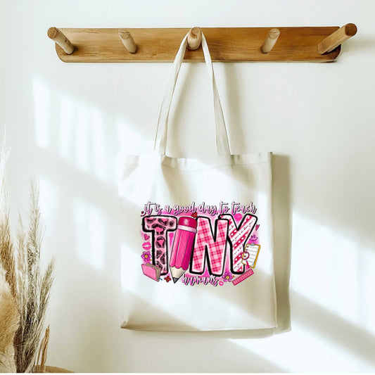 It Is A Good Day To Teach Tiny Humans Tote Bag Sublimation Print