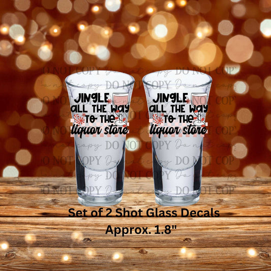 Jingle All The Way To The Liquor Store Set of 2 UV DTF Shot Glass Decals