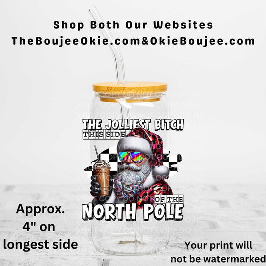 The Jolliest Bitch This Side Of The North Pole Uv Dtf Decal