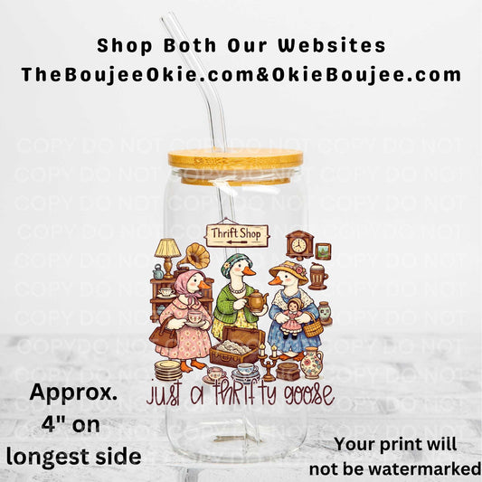 Just A Thrifty Goose Uv Dtf Decal Double Sided