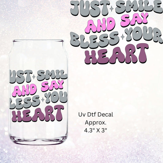 Uv Dtf Decal Just Smile And Say Bless Your Heart | Hip Sip Trucker Tumbler Water Bottle Plastic Cups