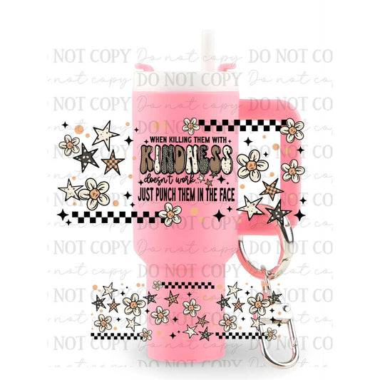 When Killing Them With Kindness Doesn't Work Just Punch Them In The Face Mini Tumbler Keychain Uv Dtf Wraps Top & Bottom Set