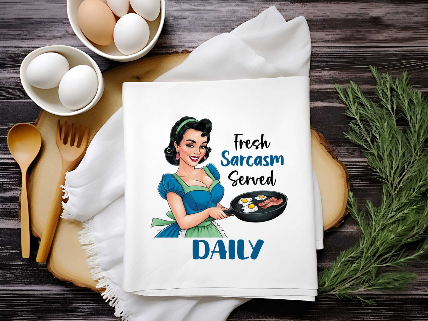 Fresh Sarcasm Served Daily Towel Sublimation Print