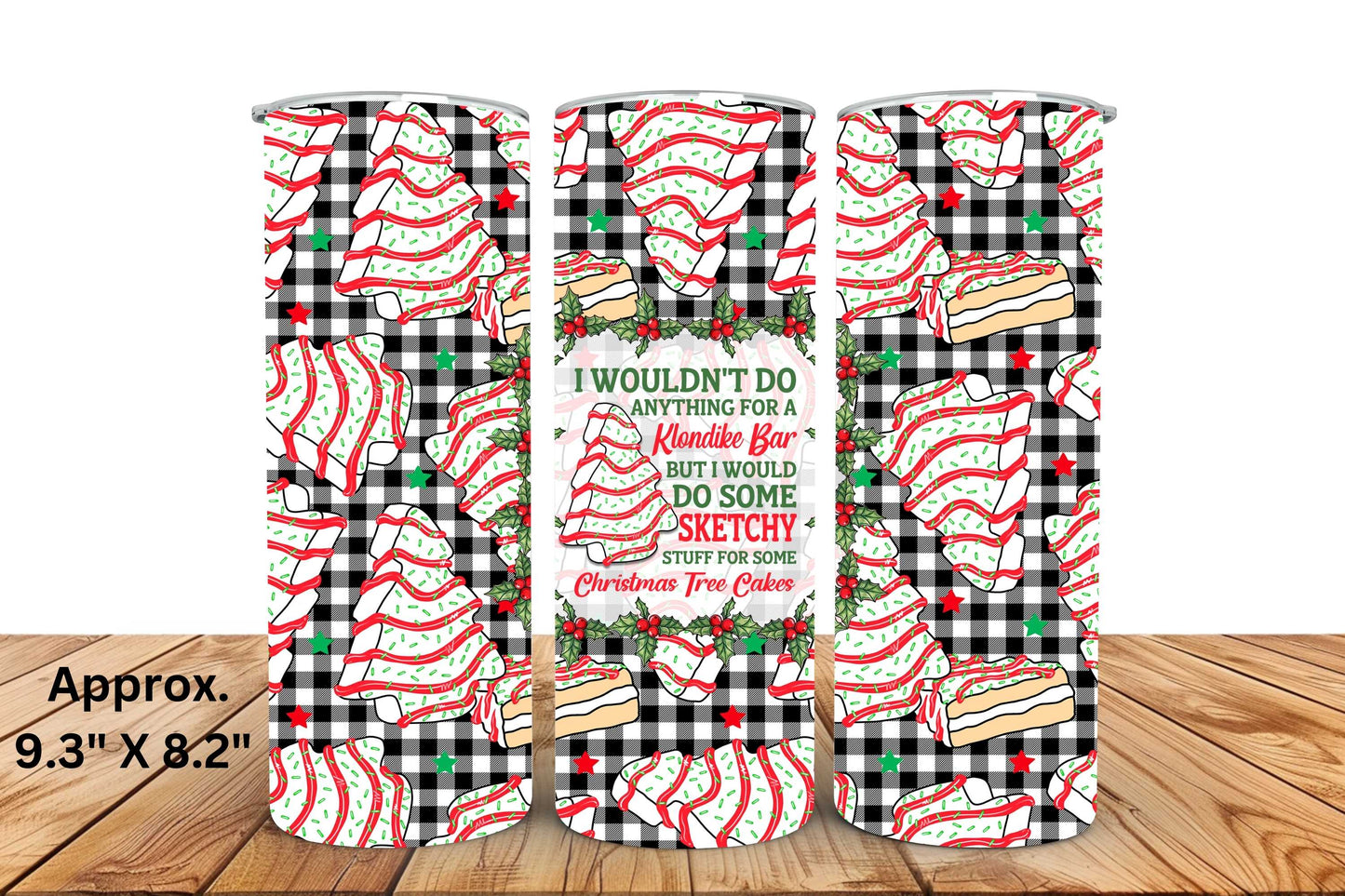 I Wouldn't Do Anything For A Klondike Bar 20oz Skinny Tumbler Sublimation Print