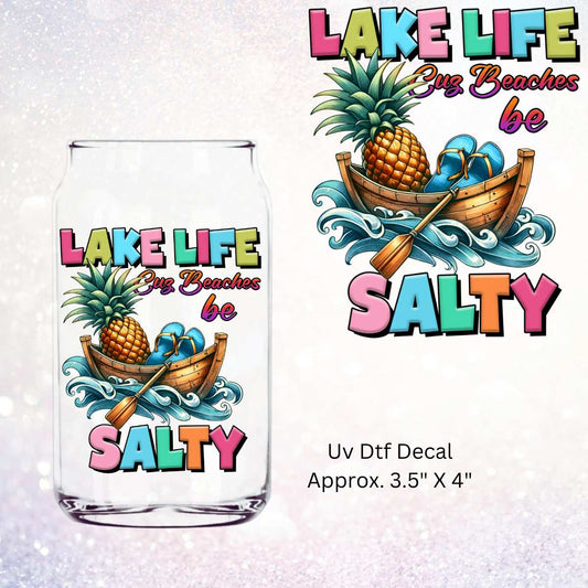 Uv Dtf Decal Lake Life Cuz Beaches Be Salty