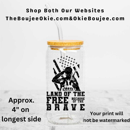 Land Of The Free Because Of The Brave Uv Dtf Decal Double Sided