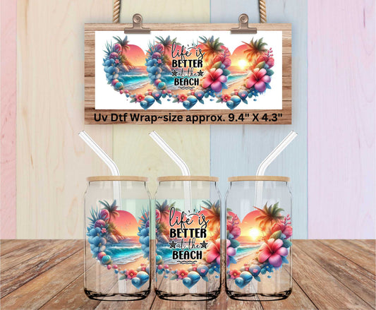 Uv Dtf Wrap  Life Is Better At The Beach | Double Sided