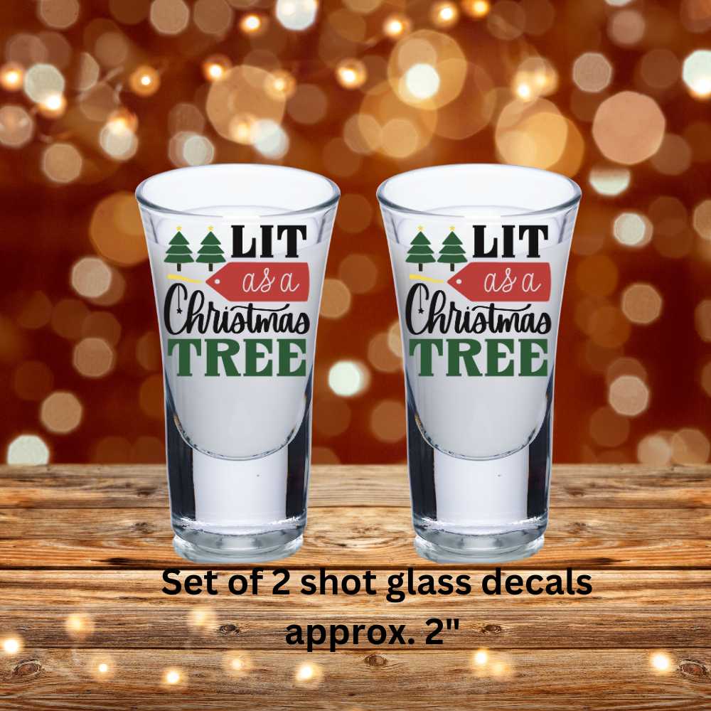 Lit As A Christmas Tree  Set of 2 Double-Sided UV DTF Shot Glass Decals