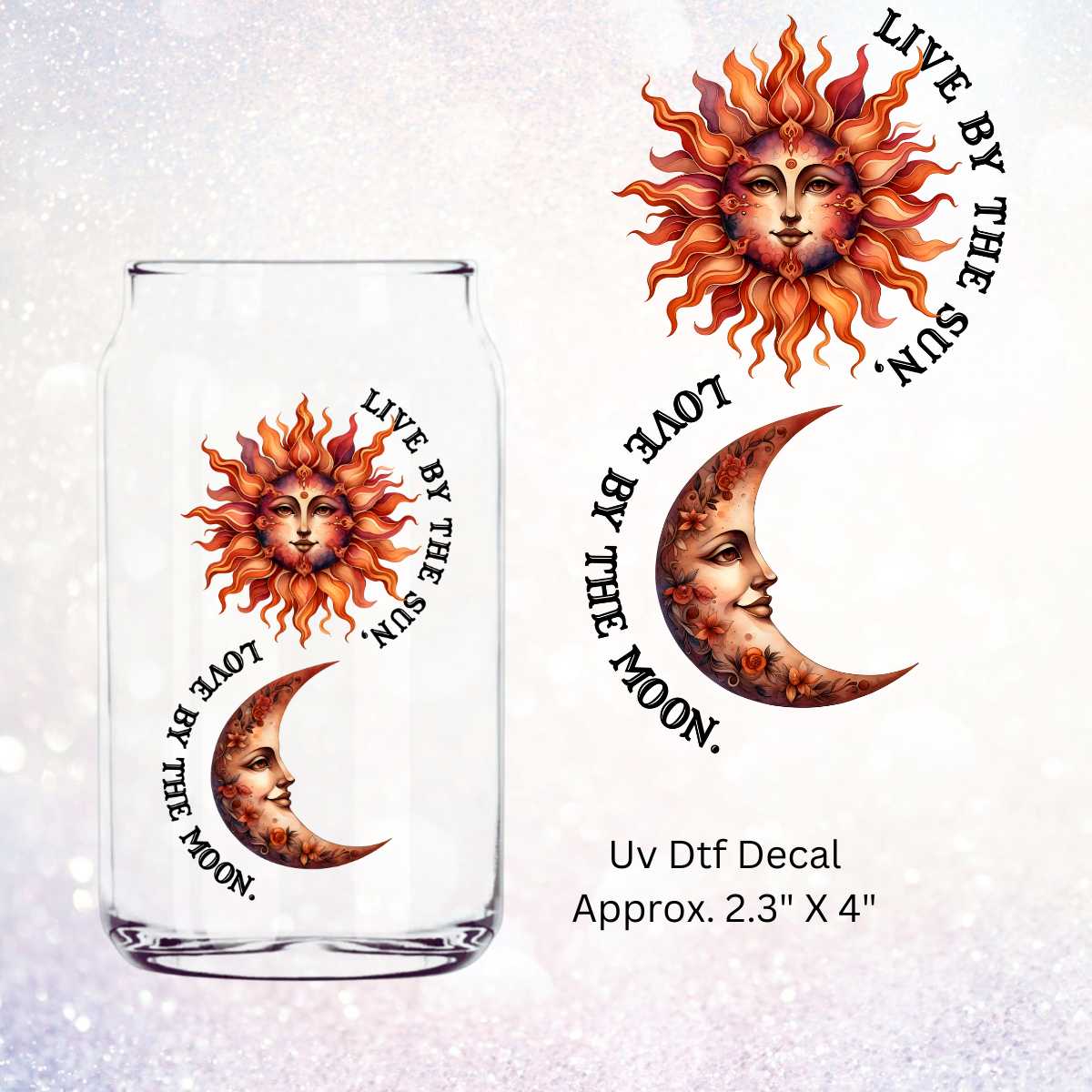 Uv Dtf Decal Live By The Sun Love By The Moon