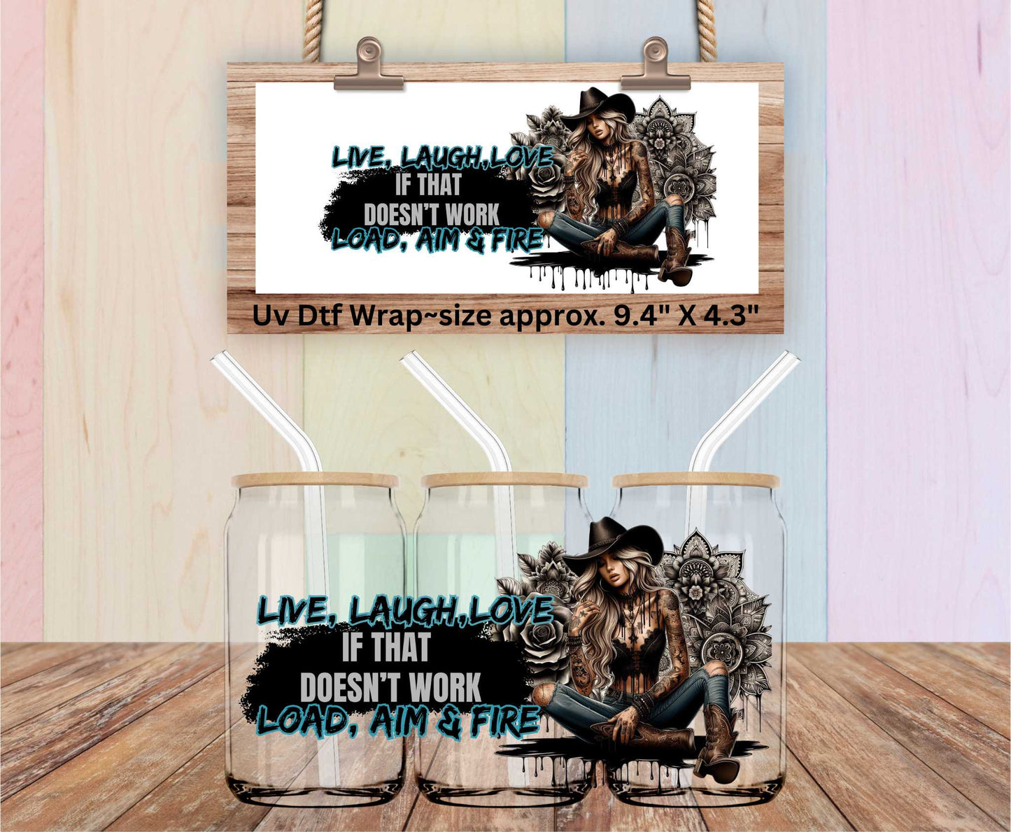 Live Laugh Love...Load Aim Fire Double Sided Uv Dtf Wrap