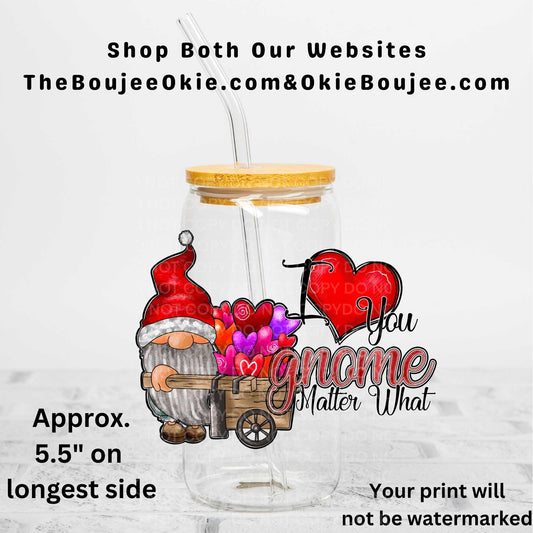 I Love You Gnome Matter What Uv Dtf Decal