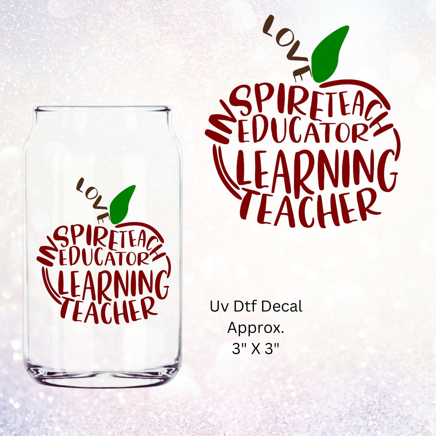 Uv Dtf Decal Love Inspire Teach Educator Learning Teacher| Teaching Teach