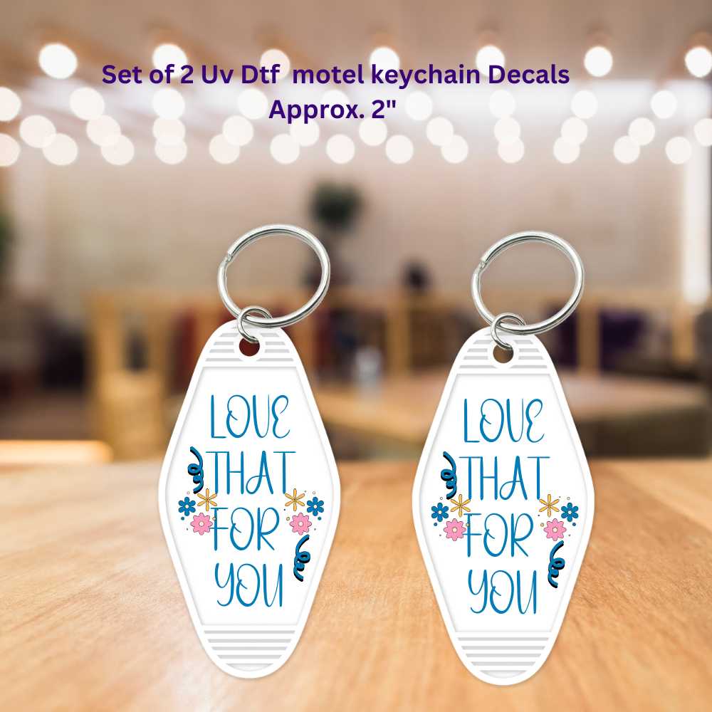 Love That For You Set of 2 Motel Keychain Uv Dtf Decals