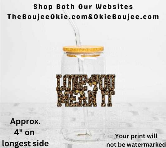 Love You Mean It UV DTF Decal Double Sided