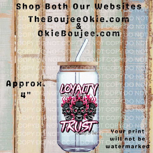 Loyalty Is Hard To Find Trust Is Easy To Lose Double-Sided UV DTF Decal