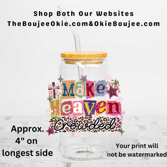 Make Heaven Crowded Uv Dtf Decal Double Sided