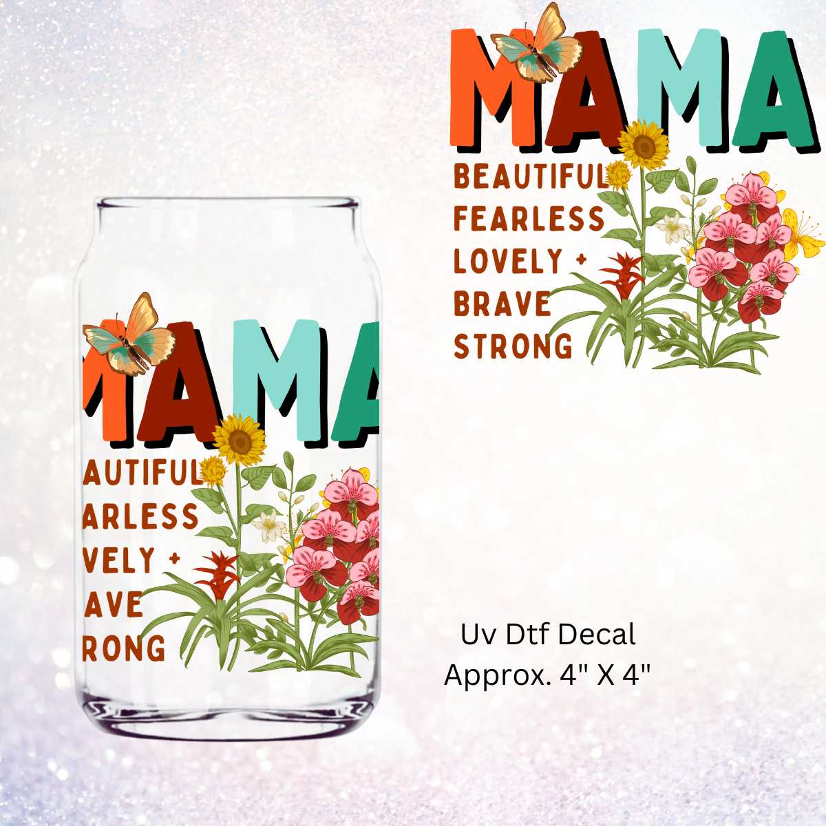 Uv Dtf Decal Mama Beautiful Fearless Lovely Brave Strong Floral Design