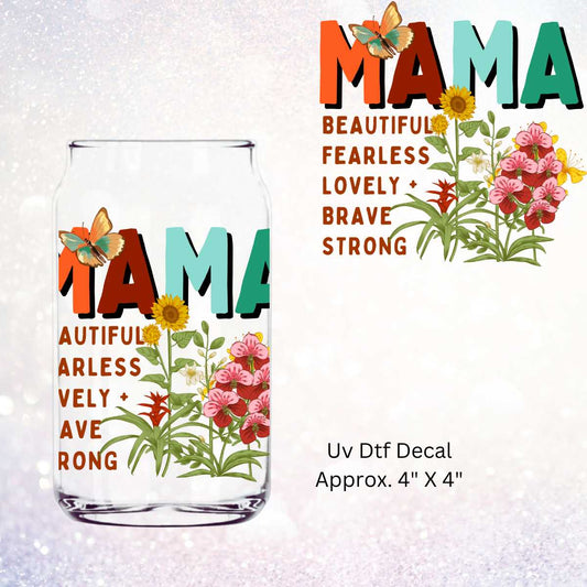 Uv Dtf Decal Mama Beautiful Fearless Lovely Brave Strong Floral Design