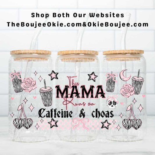 This Mama Runs On Caffeine & Chaos UV DTF Double-Sided Wrap – 16oz Glass Can & Tumbler Design