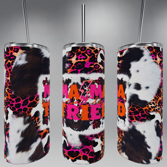 Mama Tried 20oz Skinny Tumbler Sublimation Print