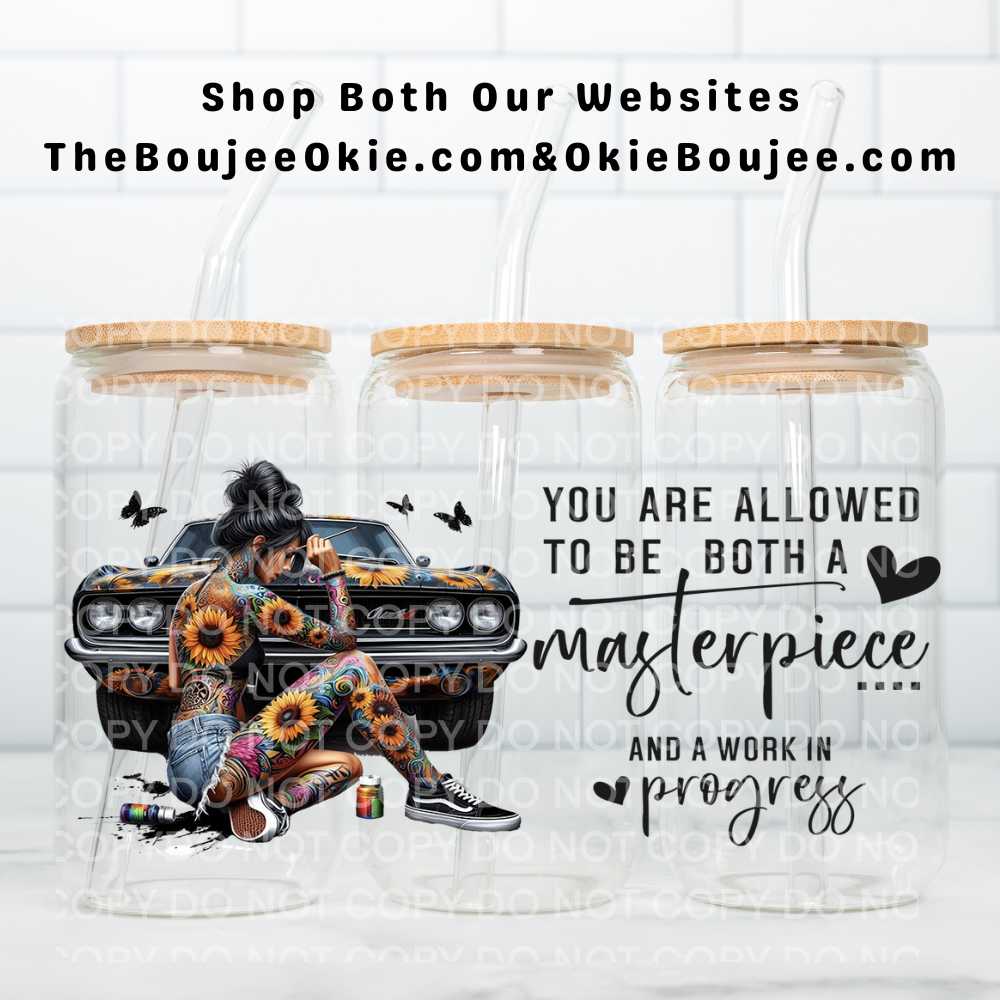 You Are Allowed To Be Both A Masterpice And...UV DTF Double-Sided Wrap – 16oz Glass Can & Tumbler Design