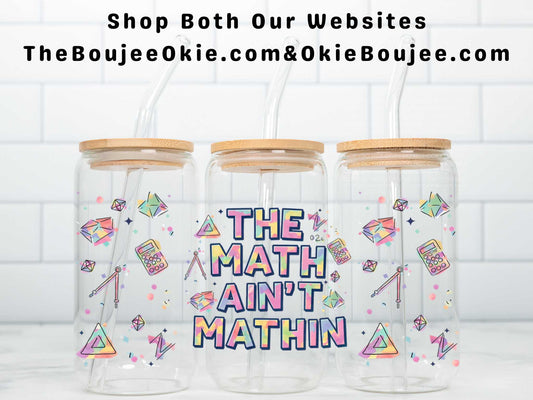 The Math Ain't Mathin Uv Dtf Wrap