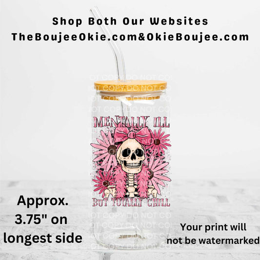 Mentally Ill But Totally Chill Uv Dtf Decal Double Sided