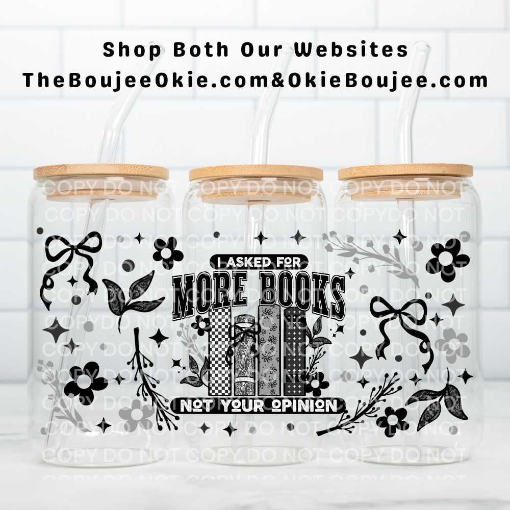 I Asked For More Books Not Your Opinion Uv Dtf Wrap