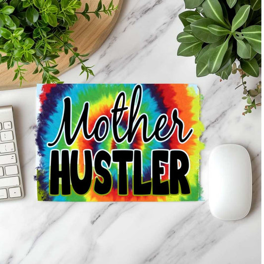 Mother Hustler Tie Dye Mousepad Sublimation Print