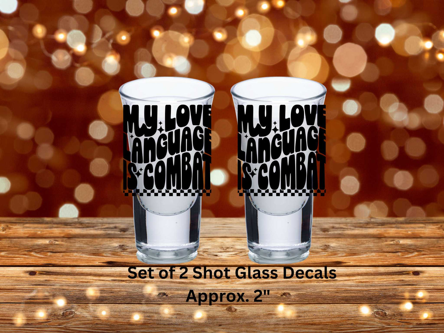 My Love Language Is Combat Uv Dtf Decal Set of 2 Shot Glass Decal Double Sided