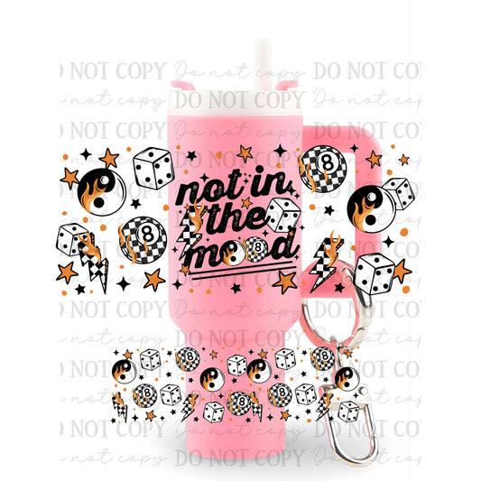 Not In The Mood Uv Dtf Wrap For Mini Tumbler Keychains