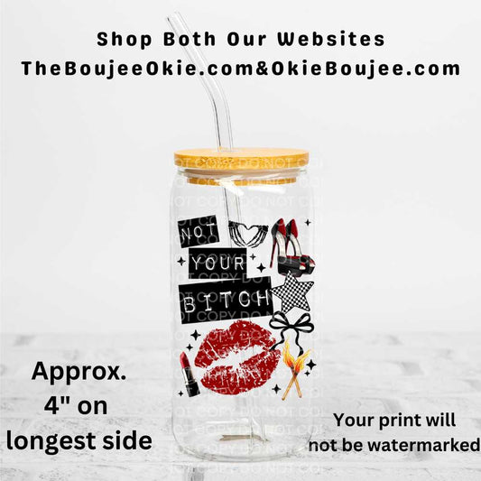 Not Your Bitch  Uv Dtf Decal Double Sided