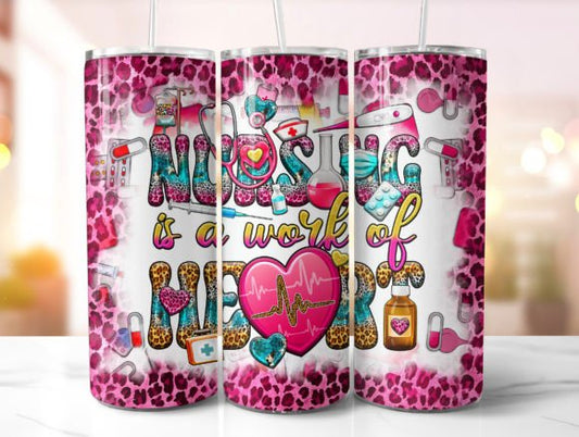 Nursing Is A Work Of Heart 20oz Skinny Tumbler Sublimation Print