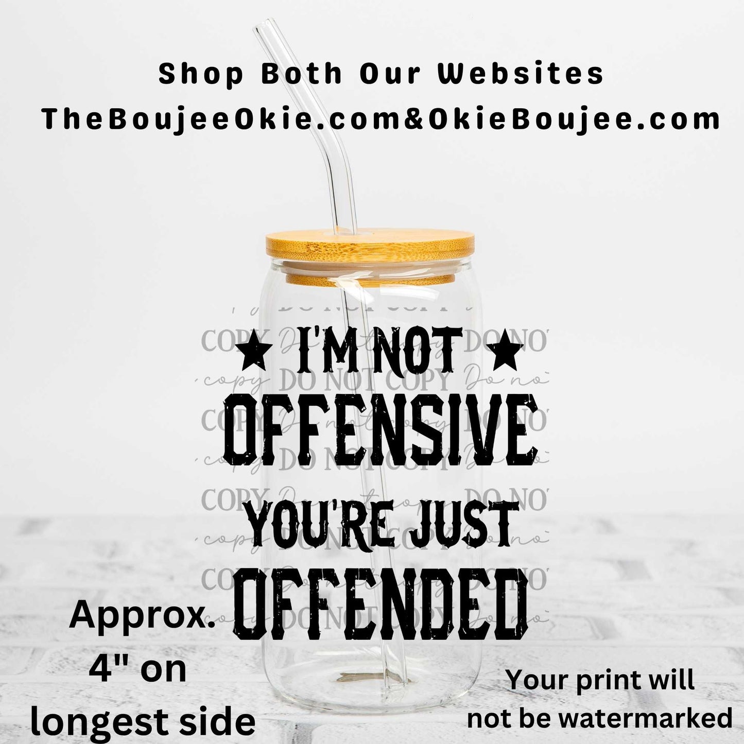 I'm Not Offensive You're Just Offended Uv Dtf Decal Double Sided
