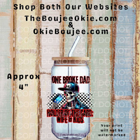 One Broke Dad Double-Sided UV DTF Decal